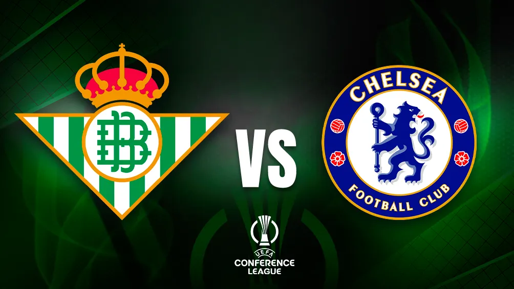 Real Betis vs Chelsea DONDE VER EN VIV⚽️ - UEFA Conference League 2025